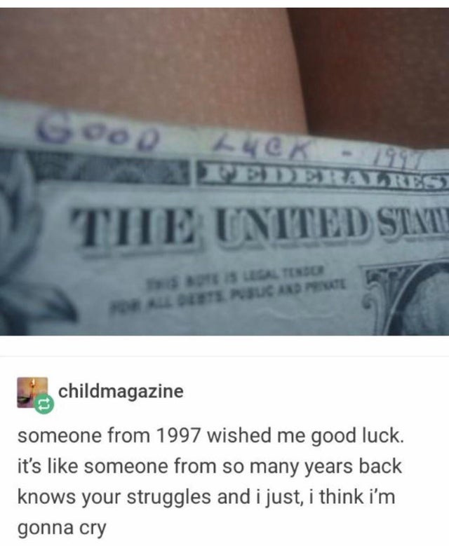 clean meme - cash - Ederalres Tite United Stat Detensucarde childmagazine someone from 1997 wished me good luck. it's someone from so many years back knows your struggles and i just, i think i'm gonna cry