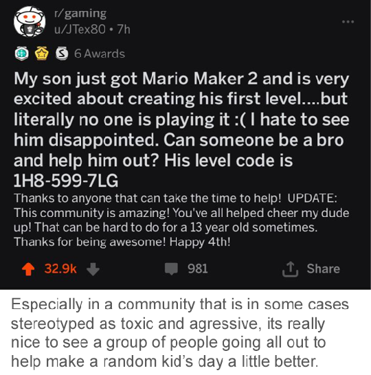 clean meme - one news - gaming uJTex80 7h O S 6 Awards My son just got Mario Maker 2 and is very excited about creating his first level....but literally no one is playing it I hate to see him disappointed. Can someone be a bro and help him out? His level 