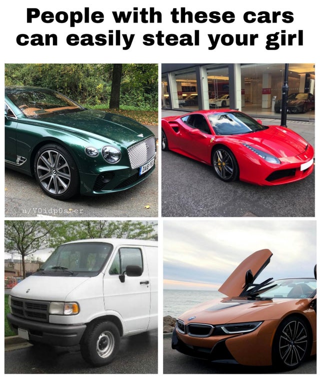 Meme - People with these cars can easily steal your girl uVoidposter