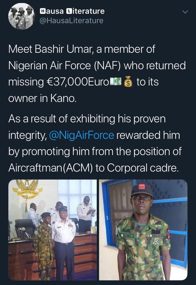presentation - Hausa Literature Meet Bashir Umar, a member of Nigerian Air Force Naf who returned missing 37,000Euroled s to its owner in Kano. As a result of exhibiting his proven integrity, rewarded him by promoting him from the position of AircraftmanA