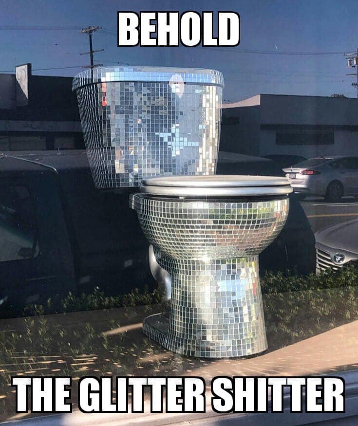 meme - Behold The Glitter Shitter