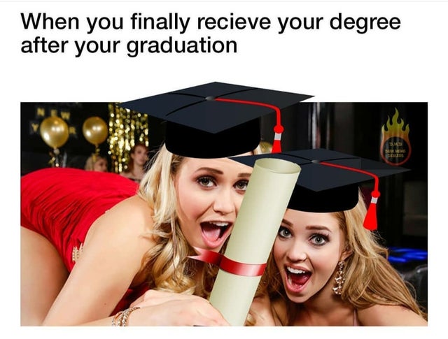 Meme - When you finally recieve your degree after your graduation