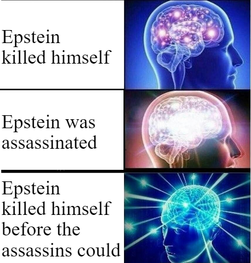 travis scott fans memes - Epstein killed himself Epstein was assassinated Epstein killed himself before the assassins could