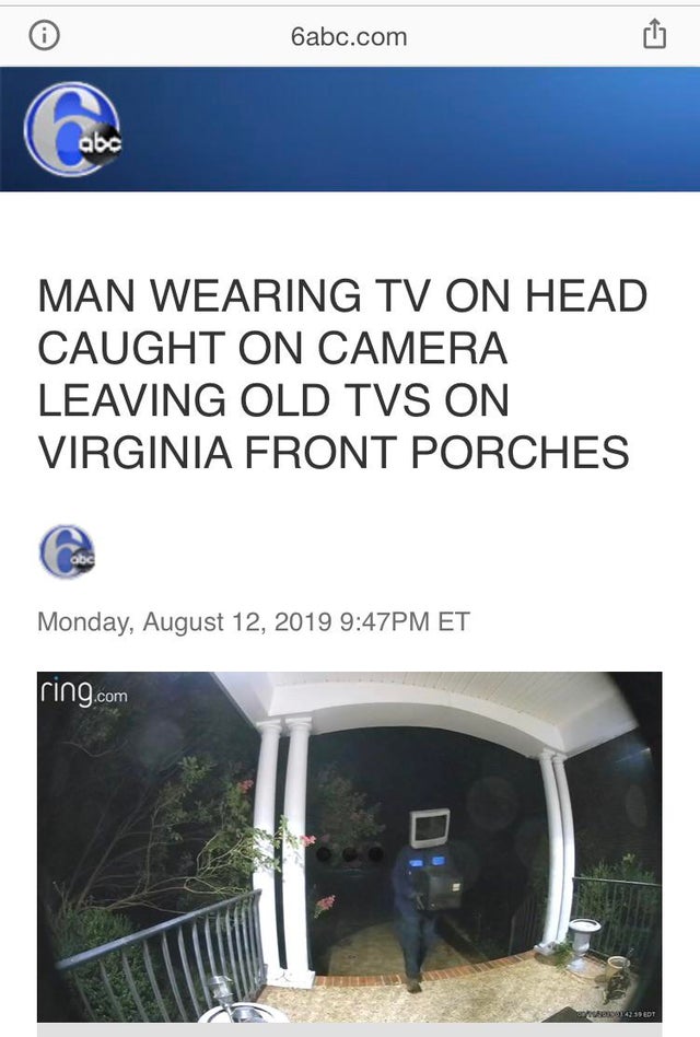window - 6abc.com bc Man Wearing Tv On Head Caught On Camera Leaving Old Tvs On Virginia Front Porches Monday, Pm Et iring.com