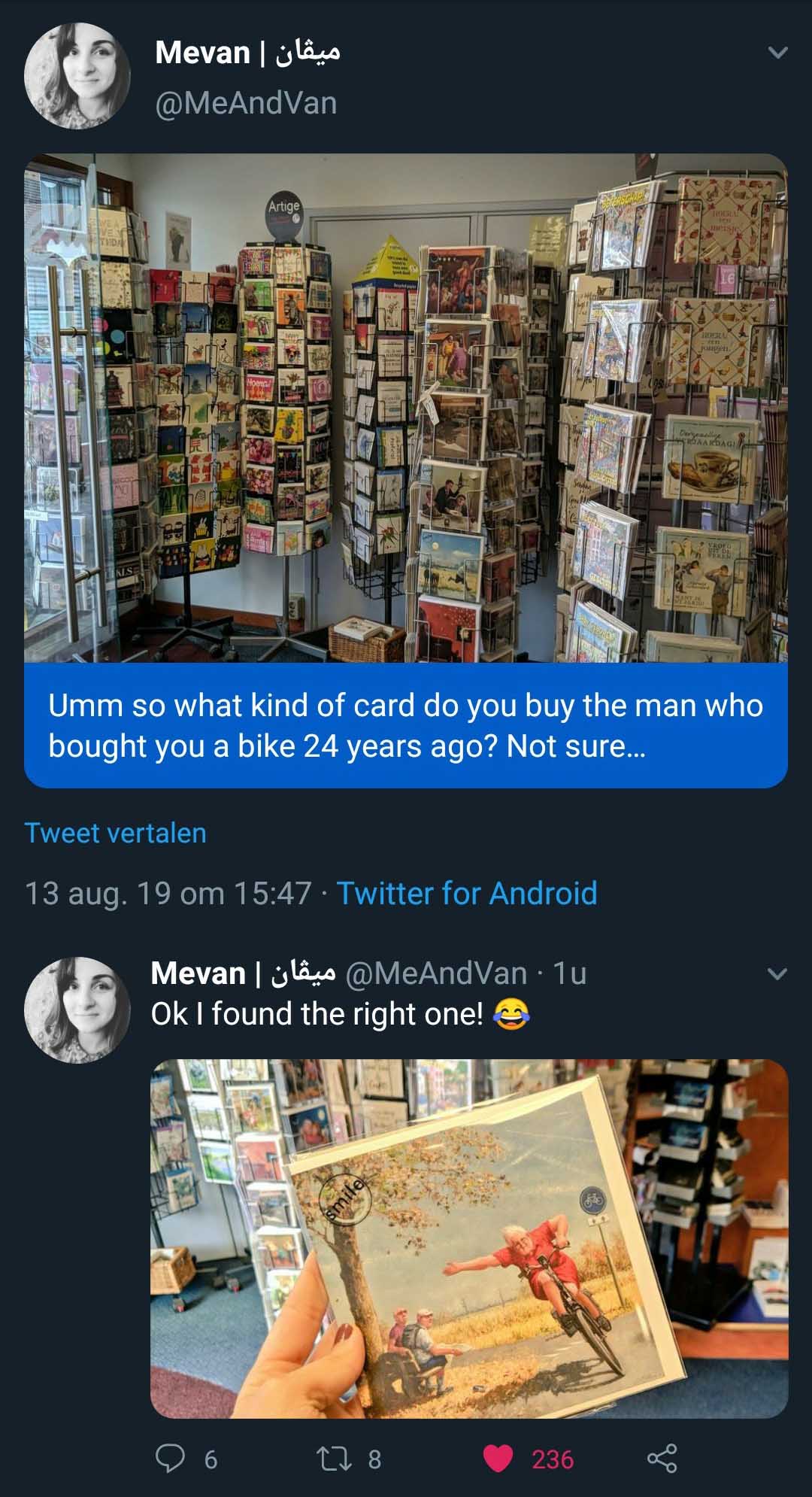 Mevan Artige Raicach Umm so what kind of card do you buy the man who bought you a bike 24 years ago? Not sure... Tweet vertalen 13 aug. 19 om Twitter for Android Mevan lilus 1u Ok I found the right one! 26 278 236 8