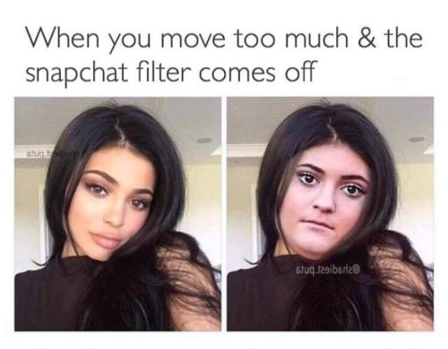 Funny memes for her - you move too much and the snapchat filter comes off - When you move too much & the snapchat filter comes off 61uq 123ibarize