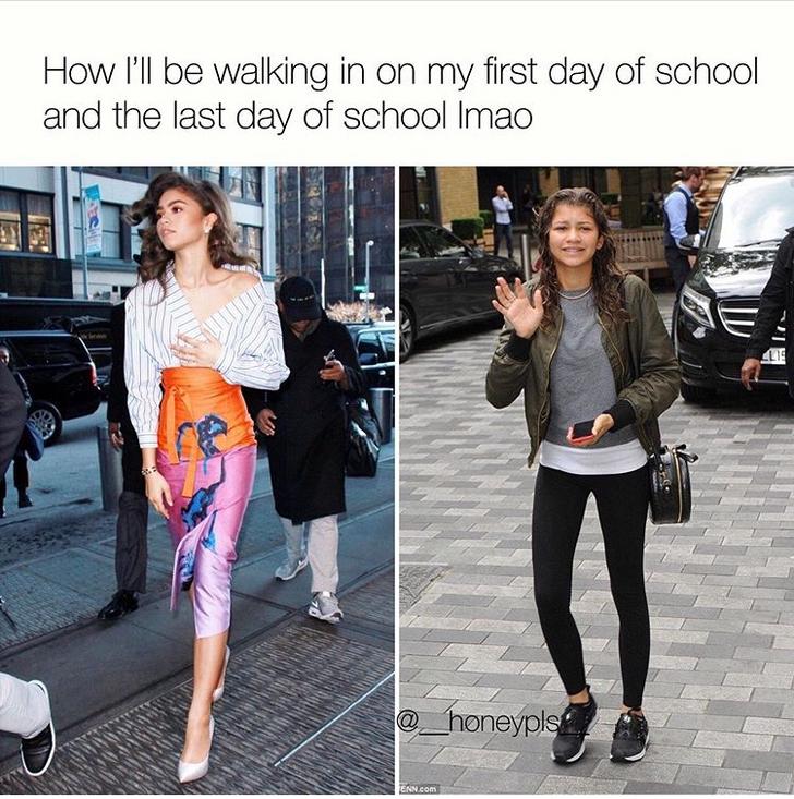 Funny memes for her - jeans - How I'll be walking in on my first day of school and the last day of school Imao 3.
