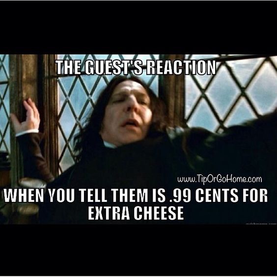 Funny Restaurant Meme - snape dafuq - The Guest Sreaction When You Tell Them Is.99 Cents For Extra Cheese