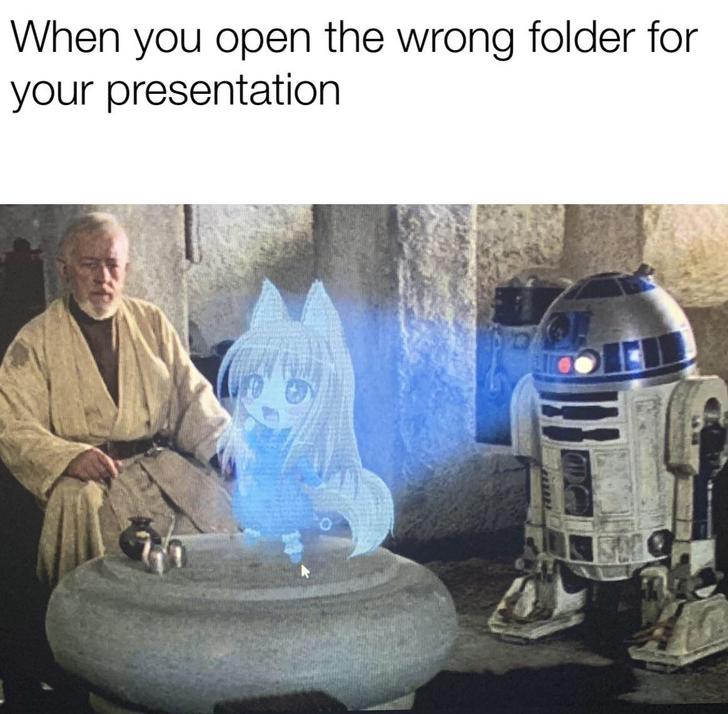 Funny memes - star wars scene - When you open the wrong folder for your presentation