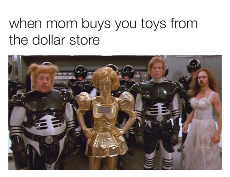 Funny memes - you captured their stunt doubles - when mom buys you toys from the dollar store