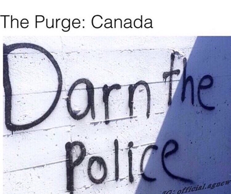 writing - The Purge Canada Darn the Police official.aguew
