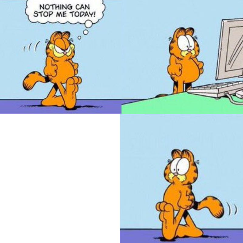 garfield memes - Nothing Can Stop Me Today