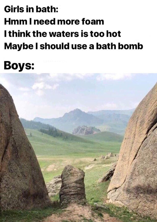spicy meme - reminds me of taking a bath - Girls in bath Hmm I need more foam I think the waters is too hot Maybe I should use a bath bomb Boys