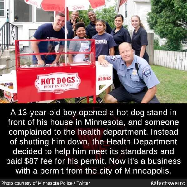 13 year old boy hot dog stand - Soodman Drinks Hot Dogs Best In Town A 13yearold boy opened a hot dog stand in front of his house in Minnesota, and someone complained to the health department. Instead, of shutting him down, the Health Department decided t