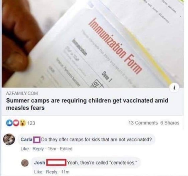 you killed her dude meme - Immunization Form Dose Azfamily.Com Summer camps are requiring children get vaccinated amid measles fears 00 123 13 6 Carla Do they offer camps for kids that are not vaccinated? 15m Edited Josh Yeah, they're called "cemeteries" 