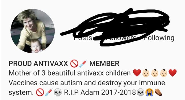captivate - rusts Ulowersrollowing Proud Antivaxx Member Mother of 3 beautiful antivaxx children Vaccines cause autism and destroy your immune system. O . R.I.P Adam 20172018
