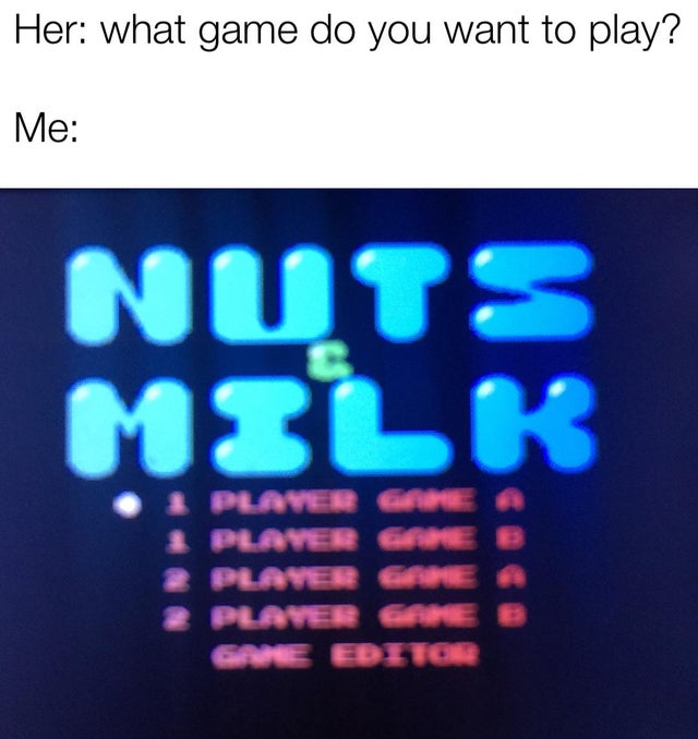 display device - Her what game do you want to play? Me Nuts Milk 3 Plaver Plaver Code Plaver Game Gare Editor
