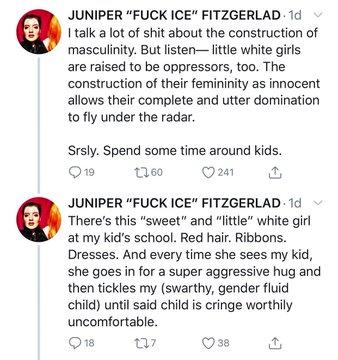swarthy gender fluid child - point - Juniper "Fuck Ice" Fitzgerlad 1d v I talk a lot of shit about the construction of masculinity. But listenlittle white girls are raised to be oppressors, too. The construction of their femininity as innocent allows thei