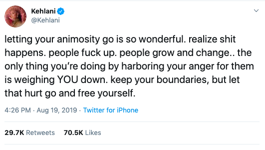 wholesome memes - Marcello Foa - Kehlani letting your animosity go is so wonderful, realize shit happens. people fuck up. people grow and change.. the only thing you're doing by harboring your anger for them is weighing You down. keep your boundaries, but