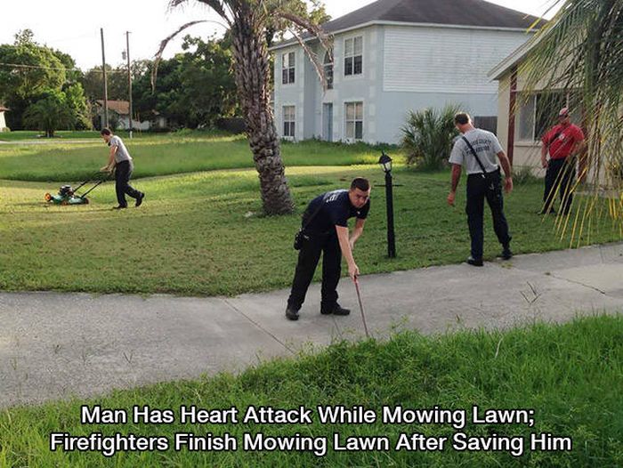 wholesome memes - mowing neighbours lawn - Man Has Heart Attack While Mowing Lawn; Firefighters Finish Mowing Lawn After Saving Him