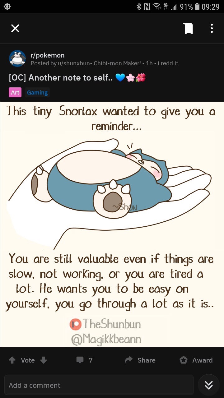 wholesome memes - cartoon - N I 91% rpokemon Posted by ushunxbun. Chibimon Maker! 1h.i.redd.it, Oc Another note to self.. Art Gaming This tiny Snorlax wanted to give you a reminder... You are still valuable even if things are slow, not working, or you are