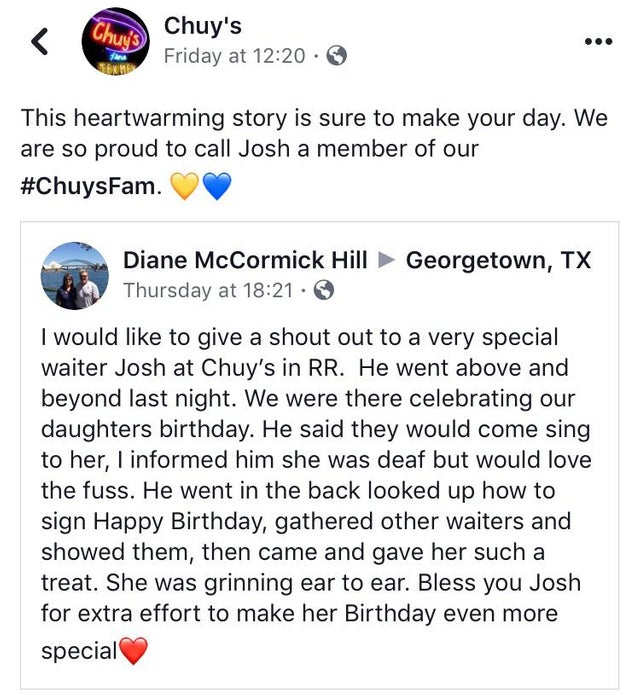 wholesome memes - document - Chuy9 Chuy's Friday at This heartwarming story is sure to make your day. We are so proud to call Josh a member of our . Diane McCormick Hill Georgetown, Tx Thursday at I would to give a shout out to a very special waiter Josh 