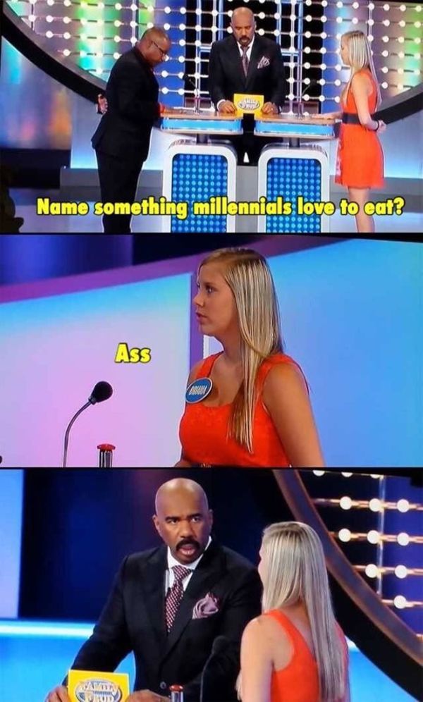 family feud memes - Name something millennials love to eat? Ass