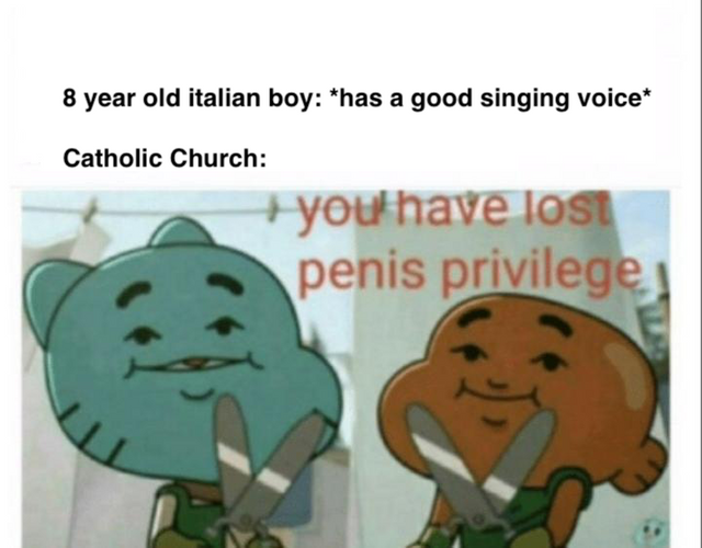 gumball meme - 8 year old italian boy has a good singing voice Catholic Church you have lost penis privilege