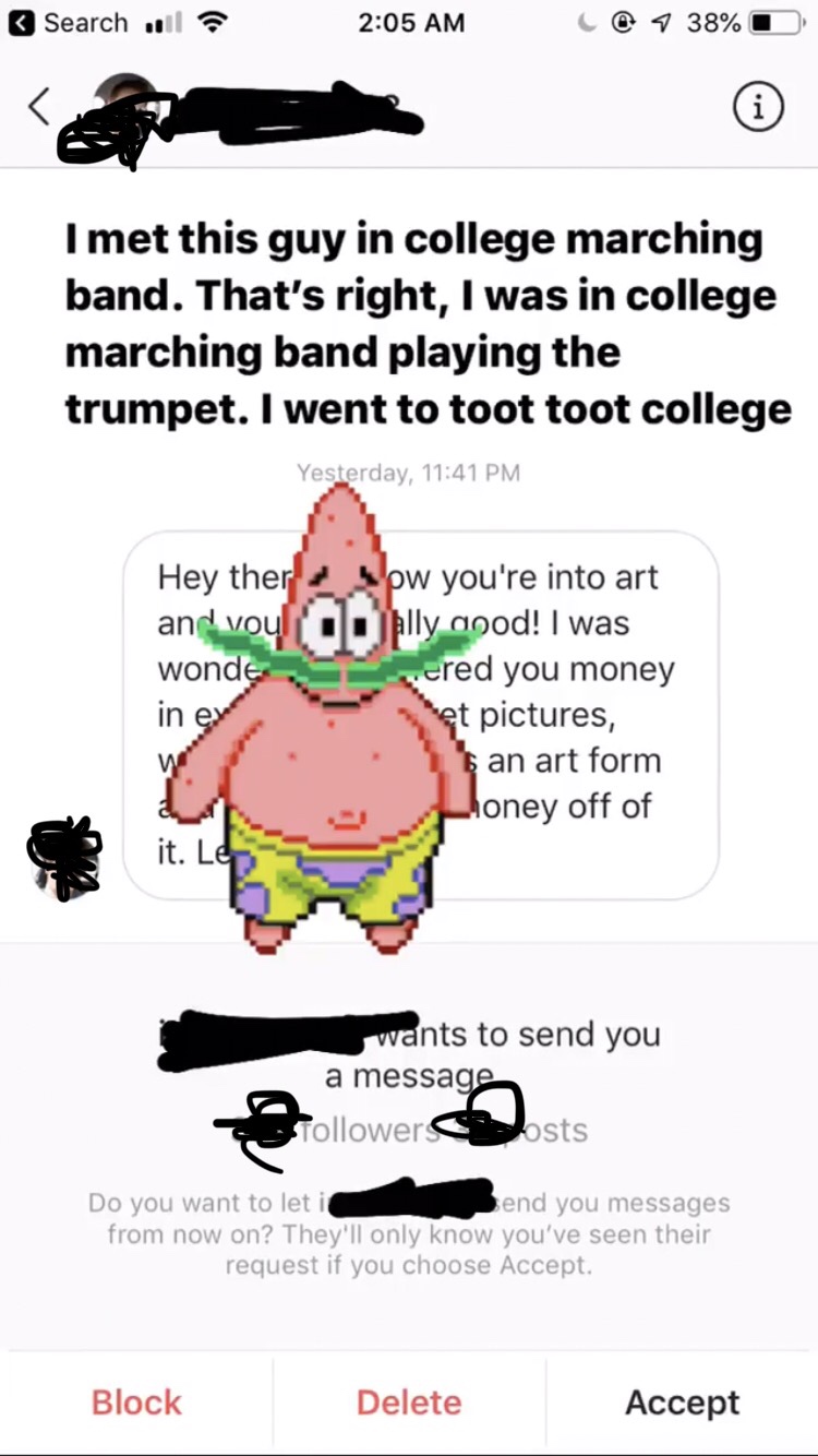 cartoon - Search 11 ? C@ 9 38% D I met this guy in college marching band. That's right, I was in college marching band playing the trumpet. I went to toot toot college Yesterday, Hey therwow you're into art and voyl opply apod! I was wondes vered you mone