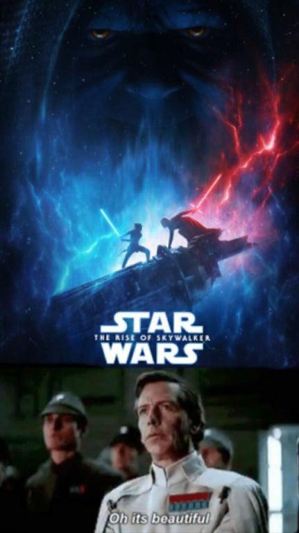 poster meme - star wars - Star The Rise Of Skywalker Wars Oh its beautiful