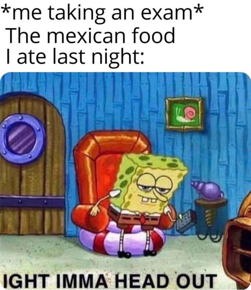 sentence - me taking an exam The mexican food Tate last night Ight Imma Head Out