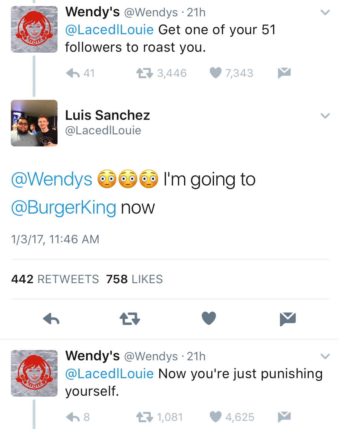 wendy tweeta - Wendy's 21h Get one of your 51 ers to roast you. 641 273,446 7,343 Luis Sanchez I'm going to now 1317, 442 758 Wendy's 21h Now you're just punishing yourself. 68 27 1,081 4,625 V