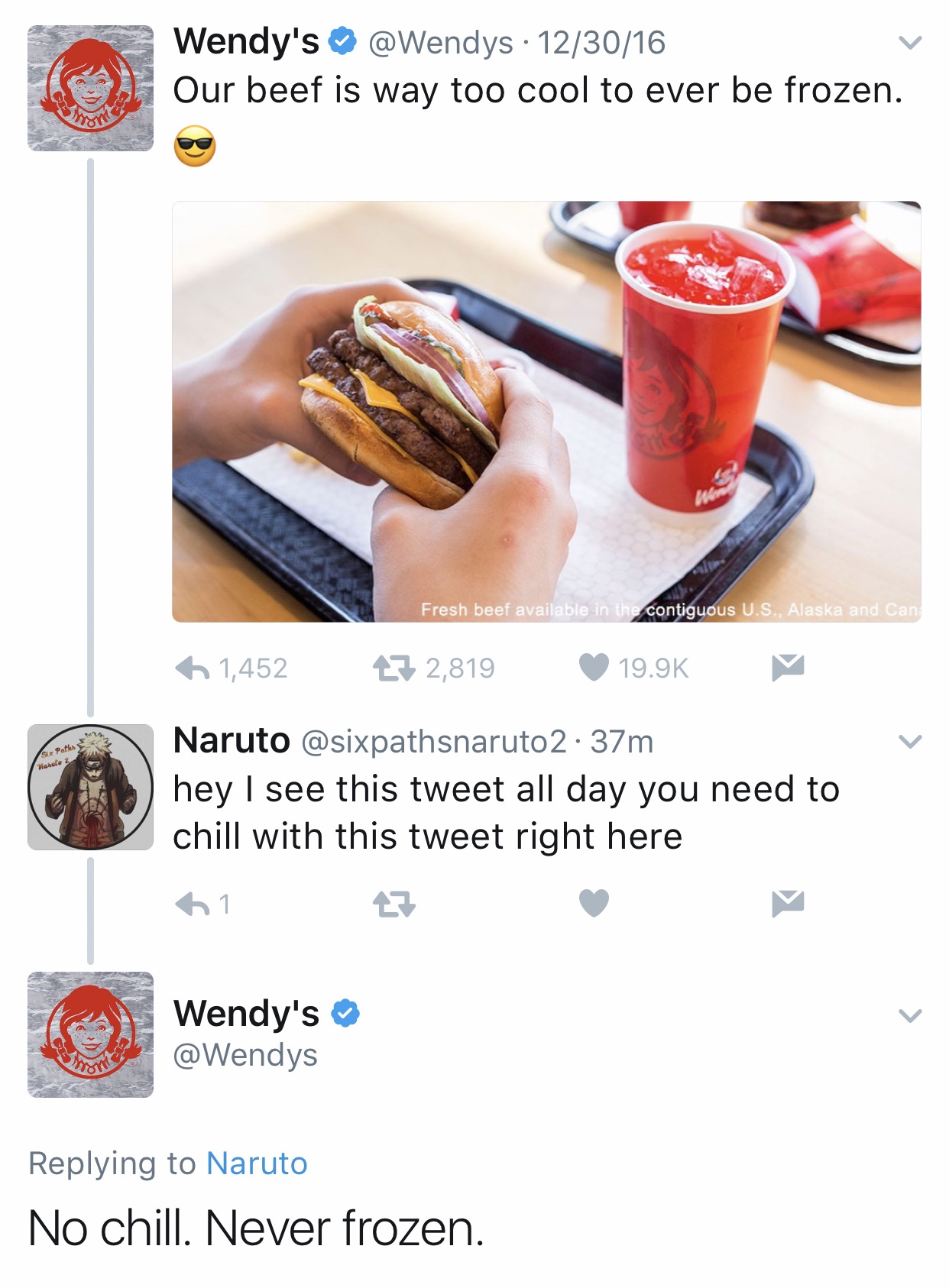wendy's savage comments - Wendy's 123016 Our beef is way too cool to ever be frozen. Fresh beef available in the contiguous U.S. Alaska and Can 1,452 272,819 Sur Paths Heute Naruto 37m hey I see this tweet all day you need to chill with this tweet right h
