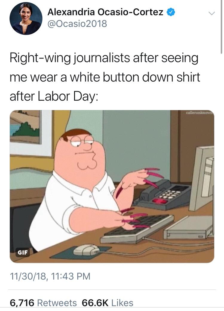 labor day meme - peter griffin meme - Alexandria OcasioCortez 2018 Rightwing journalists after seeing me wear a white button down shirt after Labor Day calderunkowe Gif 113018, 6,716