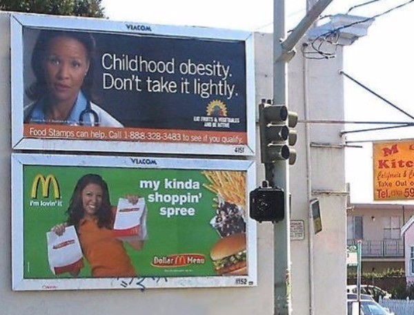 advertisements for places - Vlacom Childhood obesity. Don't take it lightly. Food Stamps can help. Call 18883283483. to see if you Quality Viacom my kinda shoppin' Spree Kitc felha Taxe Oula Tel.avi 59 I'm lovin' it Dollar in Menu