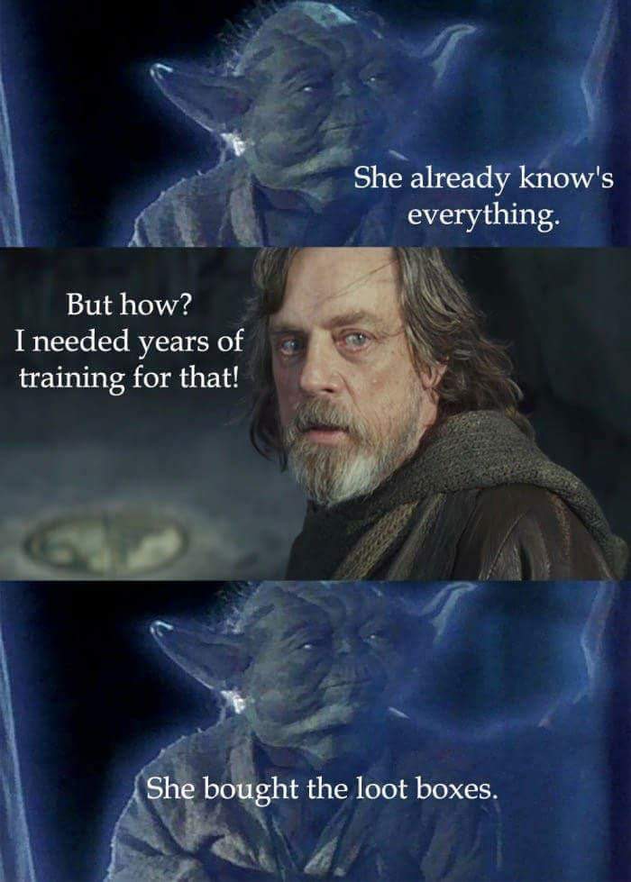 funny last jedi memes - She already know's everything. But how? I needed years of training for that! She bought the loot boxes.