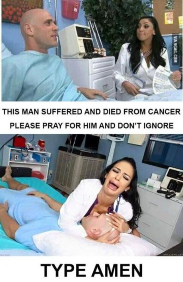 johnny sins memes - Via 9GAG.Com This Man Suffered And Died From Cancer Please Pray For Him And Don'T Ignore Type Amen