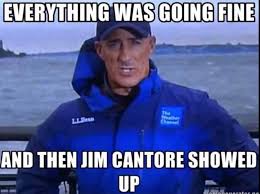 jim cantore shows up - Everything Was Going Fine And Then Jim Cantore Showed Up