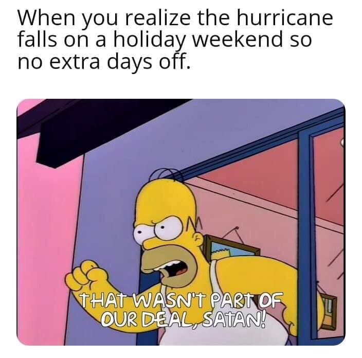 cartoon - When you realize the hurricane falls on a holiday weekend so no extra days off. That Wasn'T Part Of Qur Deal, Satan!