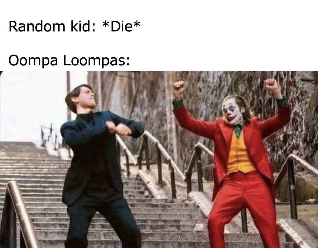 joker dancing stairs - Random kid Die Oompa Loompas