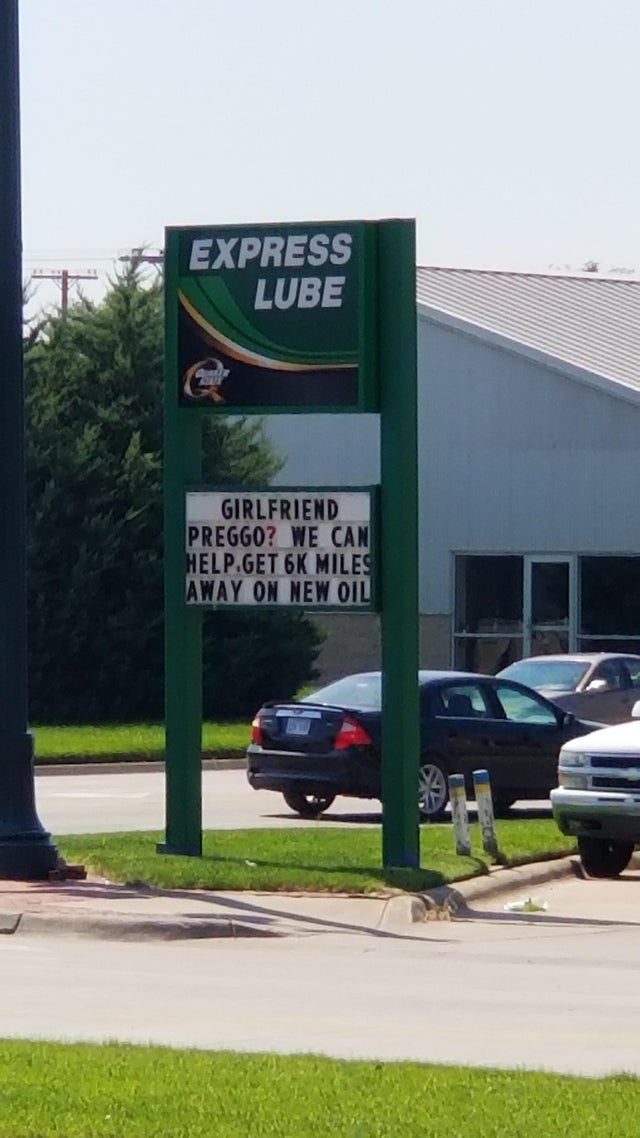signage - Express Lube Girlfriend Preggo? We Can Help.Get 6K Miles Away On New Oil