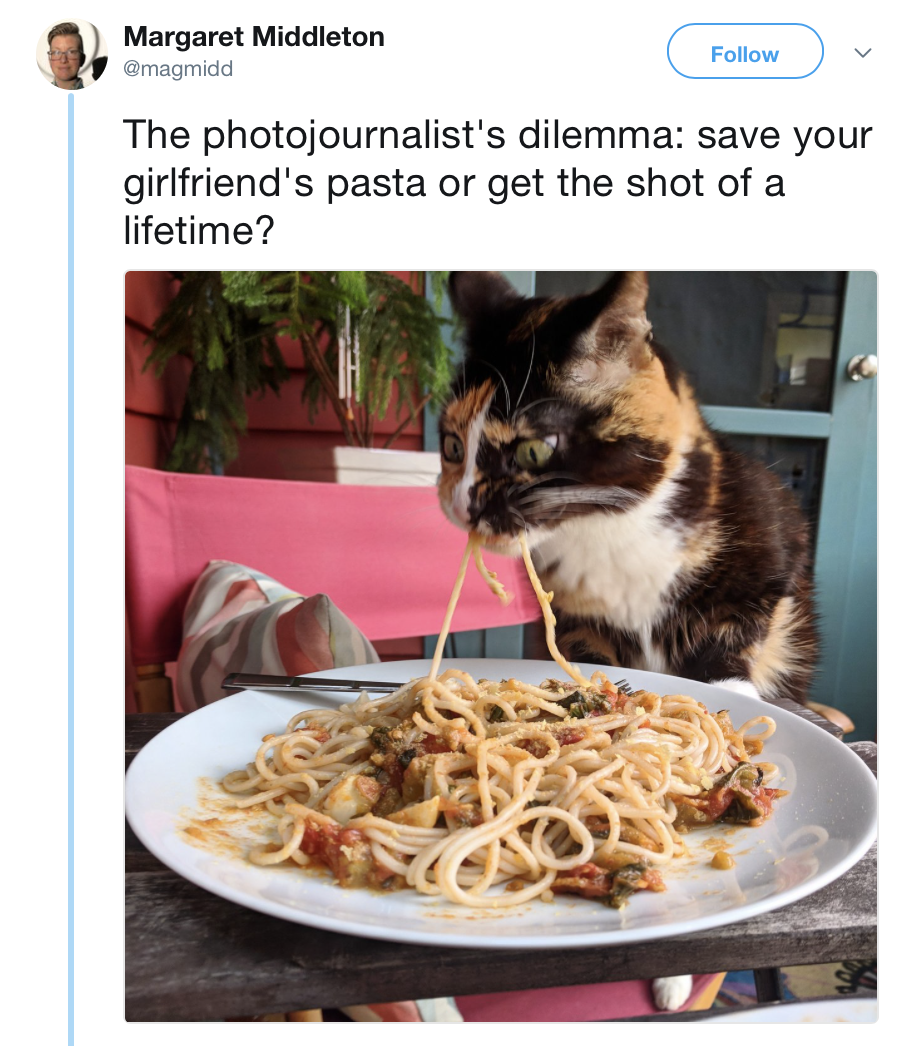 Margaret Middleton The photojournalist's dilemma save your girlfriend's pasta or get the shot of a lifetime?