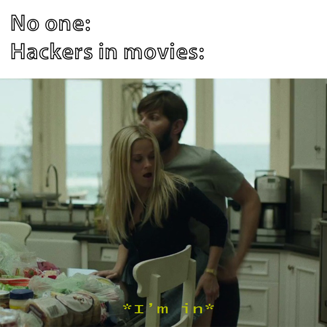 sfw porn meme - hackers in movies im - No one Hackers in movies I'm in