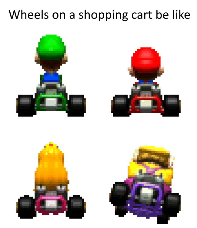 meme - Internet meme - Wheels on a shopping cart be
