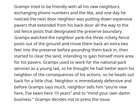 angle - Gramps tried to be friendly with all his new neighbors, exchanging phone numbers and the , and one day he noticed the next door neighbor was putting down expensive pavers that extended from his back door all the way to the old fence posts that des