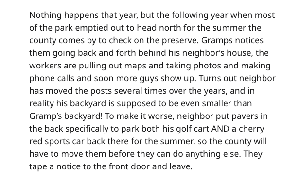 document - Nothing happens that year, but the ing year when most of the park emptied out to head north for the summer the county comes by to check on the preserve. Gramps notices them going back and forth behind his neighbor's house, the workers are pulli