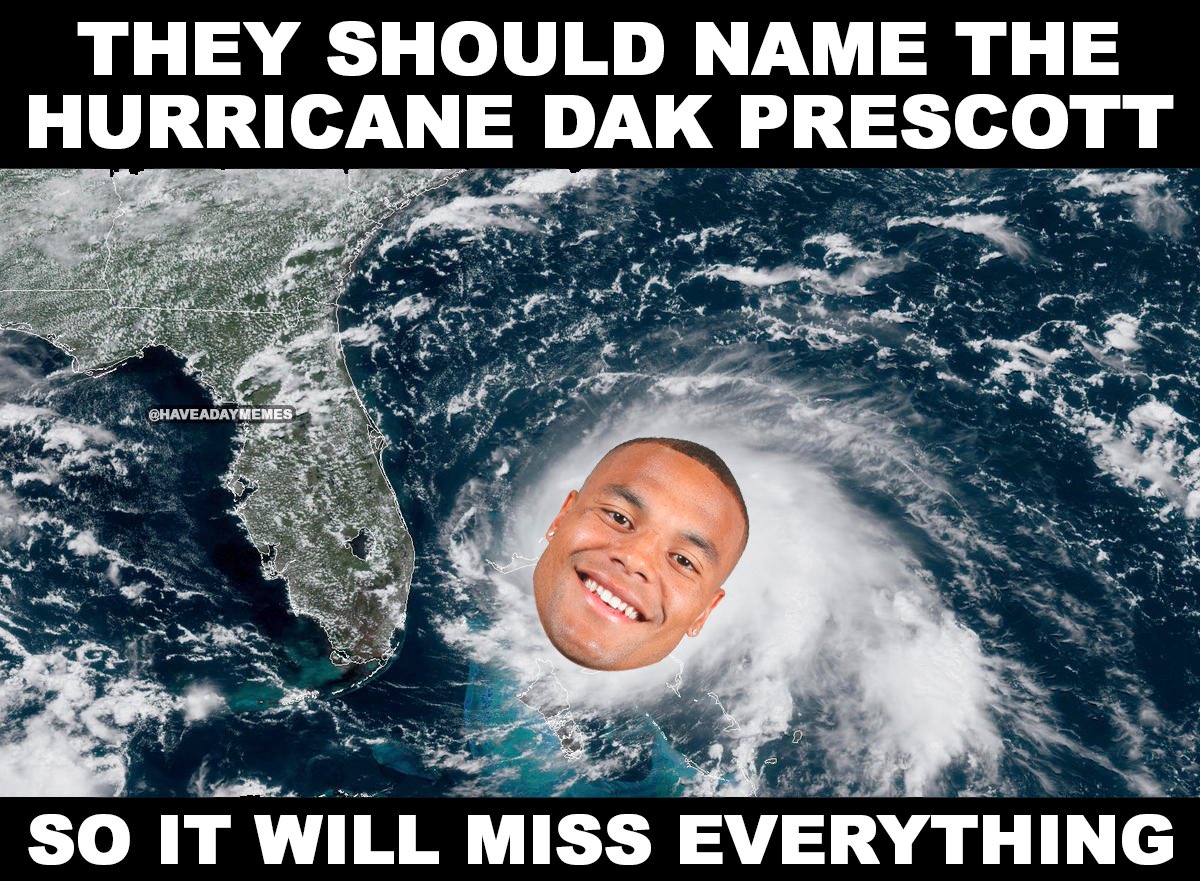 nfl memes - Hurricane Dorian - They Should Name The Hurricane Dak Prescott So It Will Miss Everything