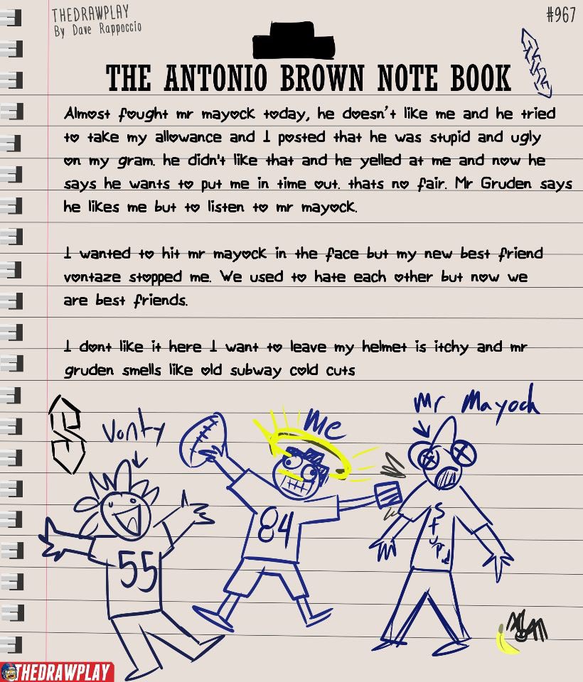 nfl memes - cartoon - Thedrawplay By Dave Rappoccio The Antonio Brown Note Book Almost fought mr mayock today, he doesn't me and he tried take my allowance and I posted that he was stupid and ugly on my gram. he didn't that and he yelled at me and now he