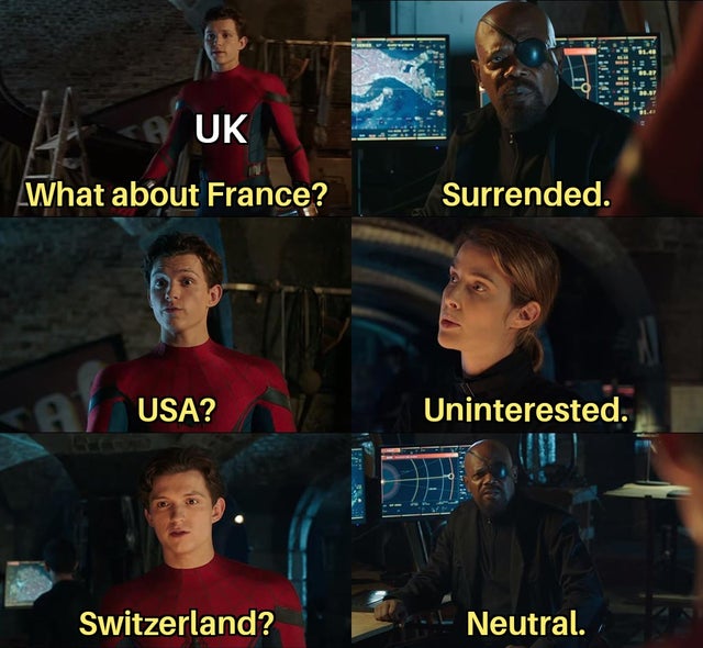 history meme - spider man far from home memes - Uk What about France? Surrended. Usa? Uninterested. Switzerland? Neutral.