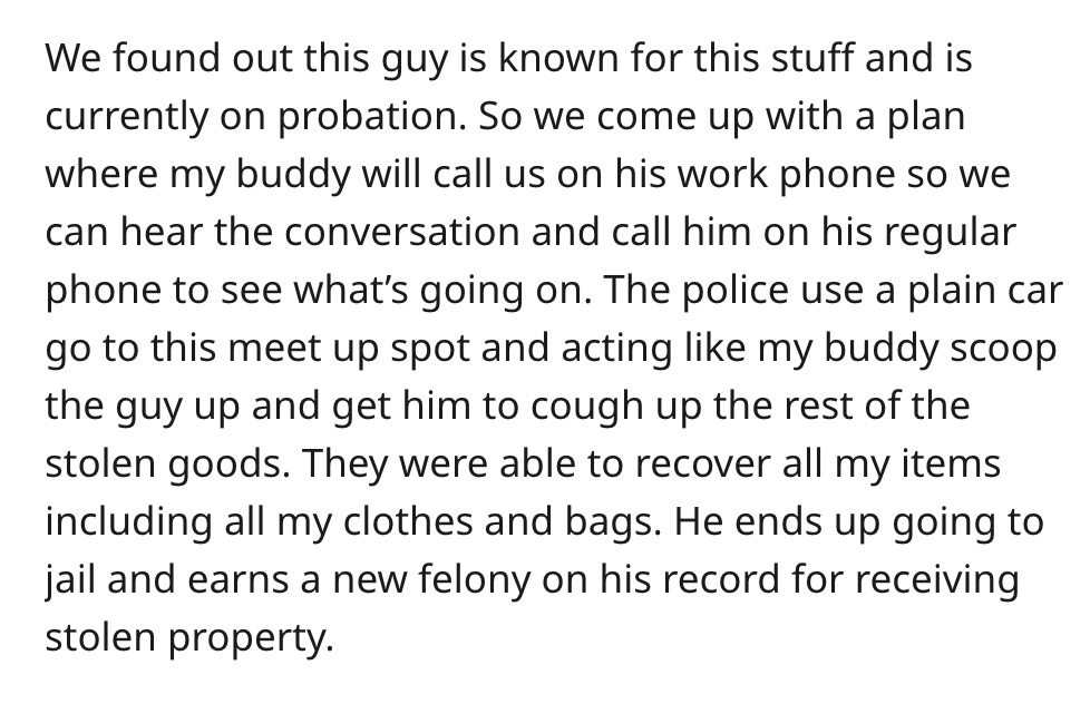 stolen property - my living room paragraph - We found out this guy is known for this stuff and is currently on probation. So we come up with a plan where my buddy will call us on his work phone so we can hear the conversation and call him on his regular p